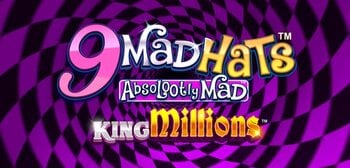 9 Mad Hats King Millions 9 Mad Hats King Millions
