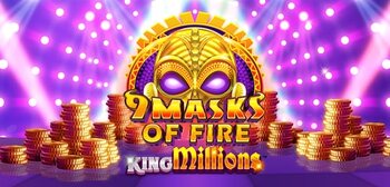 9 Masks of Fire King Millions Mobile 9 Masks of Fire King Millions Mobile
