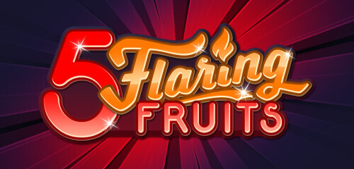 5 Flaring Fruits