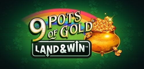 9 Pots of Gold Land & Win