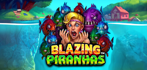 Blazing Piranhas