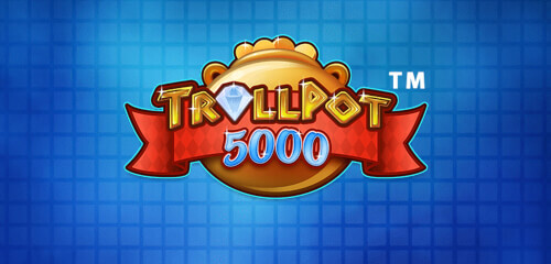 Trollpot 5000