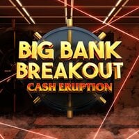 Cash Eruption Big Bank Breakout