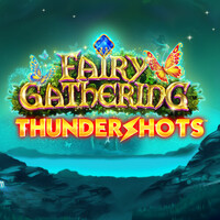 Fairy Gathering Thundershots