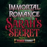 Immortal Romance: Sarah's Secret Power Combo