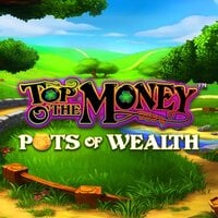 Top o' the Money - Pots of Wealth
