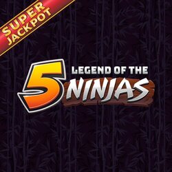 Legend Of The Five Ninjas Jackpot