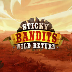 Sticky Bandits Wild return